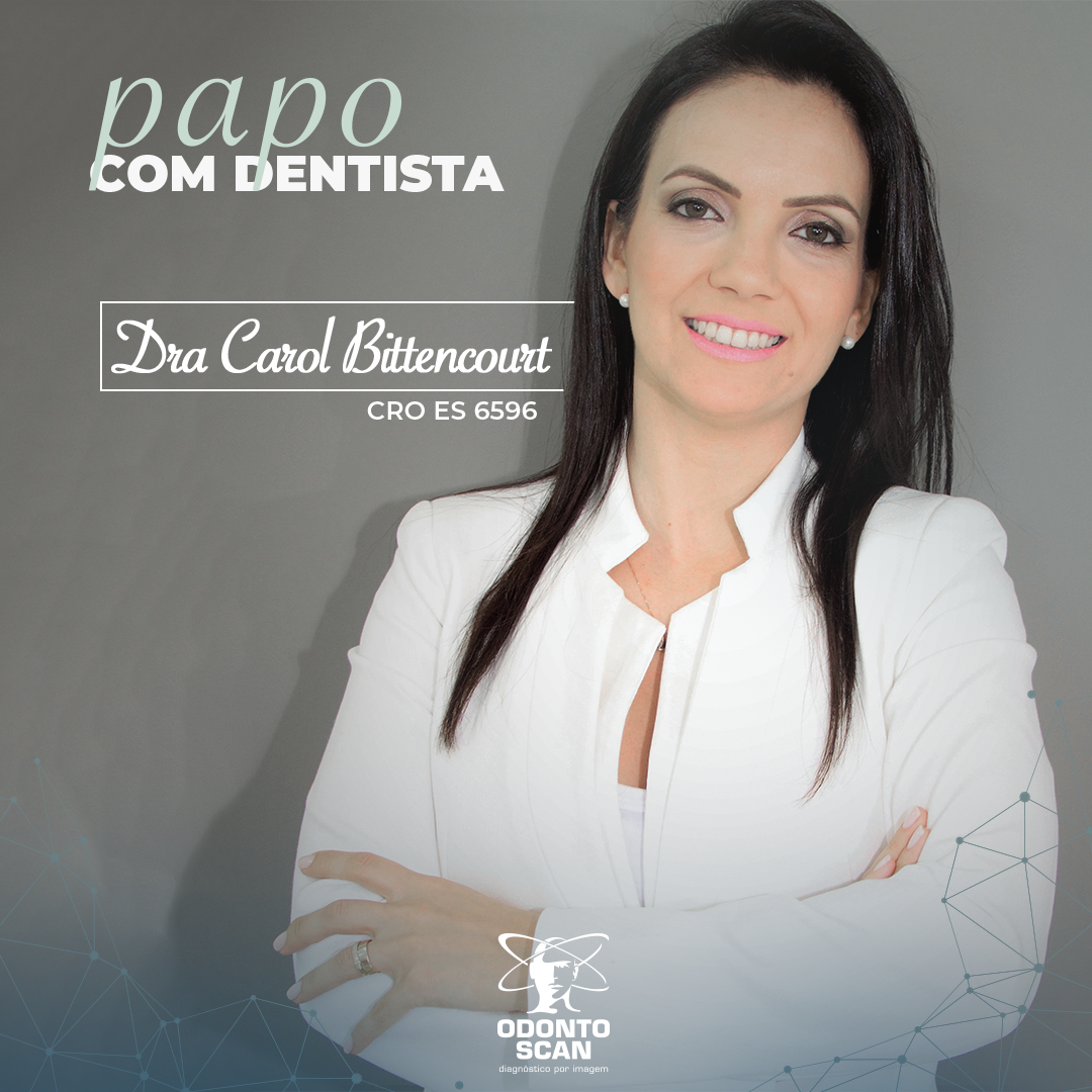 Bate-papo com o dentista: Dra Carol Bittencourt 